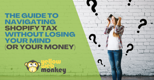 The Guide to Navigating Shopify Tax Without Losing Your Mind (Or Your Money)