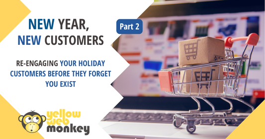 New Year, New Customers Part 2: Re-Engaging Your Holiday Customers Before They Forget You Exist